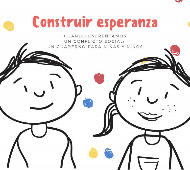Construir Esperanza – Cuaderno para niños y niñas que enfrentan un conflicto social