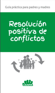 Guía práctica para madres y padres: Resolución positiva de conflictos
