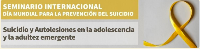 Seminario “Suicidio y Autolesiones en la adolescencia y la adultez emergente”