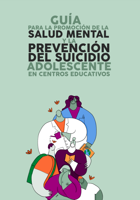 Guía para la promoción de la salud mental y la prevención del suicidio adolescente en centros educativos