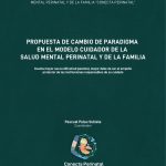 Propuesta de cambio de paradigma en el modelo cuidador de la salud mental perinatal y de la familia