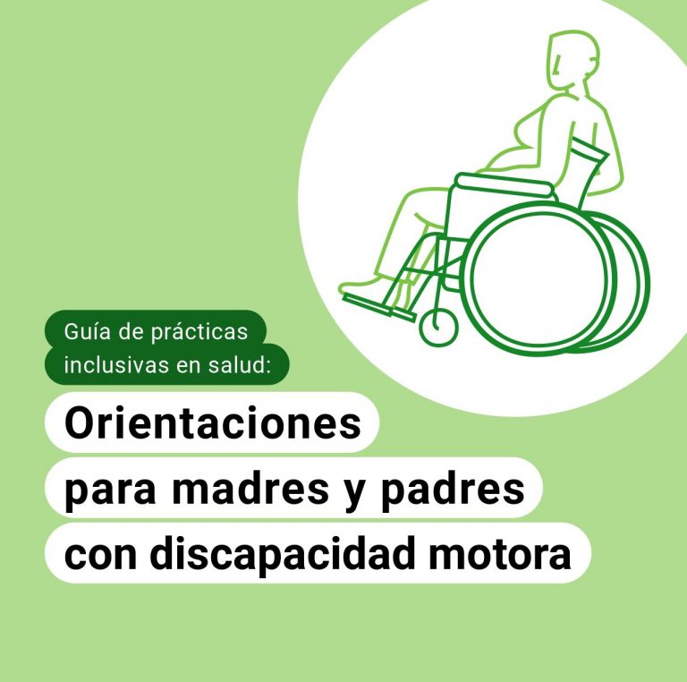Guía de prácticas inclusivas en salud: Orientaciones para madres y padres con discapacidad motora