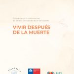 Vivir después de la Muerte: Guía de apoyo a sobrevivientes de pérdida por suicidio de un ser querido