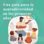 Guía para la neurodiversidad en los primeros años