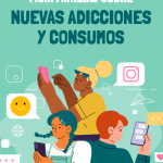 Guía de sensibilización para familias sobre nuevas adicciones y consumos 