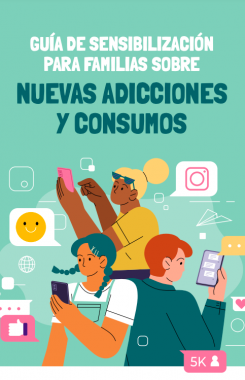 Guía de sensibilización para familias sobre nuevas adicciones y consumos 