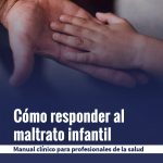 Cómo responder al maltrato infantil